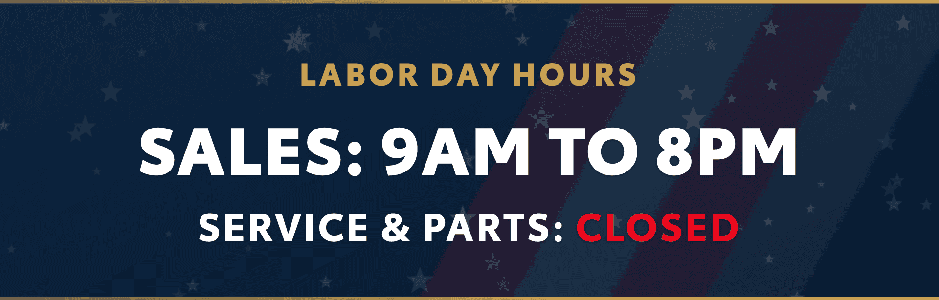 Labor Day Hours, Sales Open!