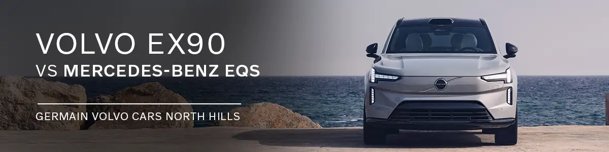 EX90 VS Mercedes-Benz EQS - Germain Volvo Cars North Hills