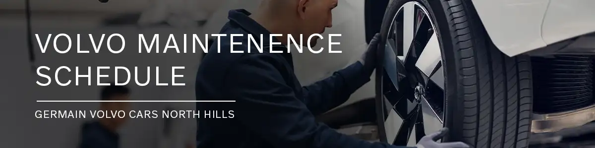 Volvo Maintenance Schedule - Germain Volvo Cars North Hills