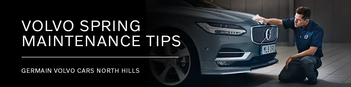 Volvo Spring Maintenance - Germain Volvo Cars North Hills