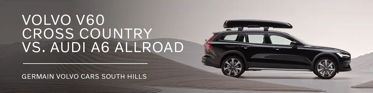V60 Cross Country VS Audi A6 allroad - Germain Volvo Cars South Hills