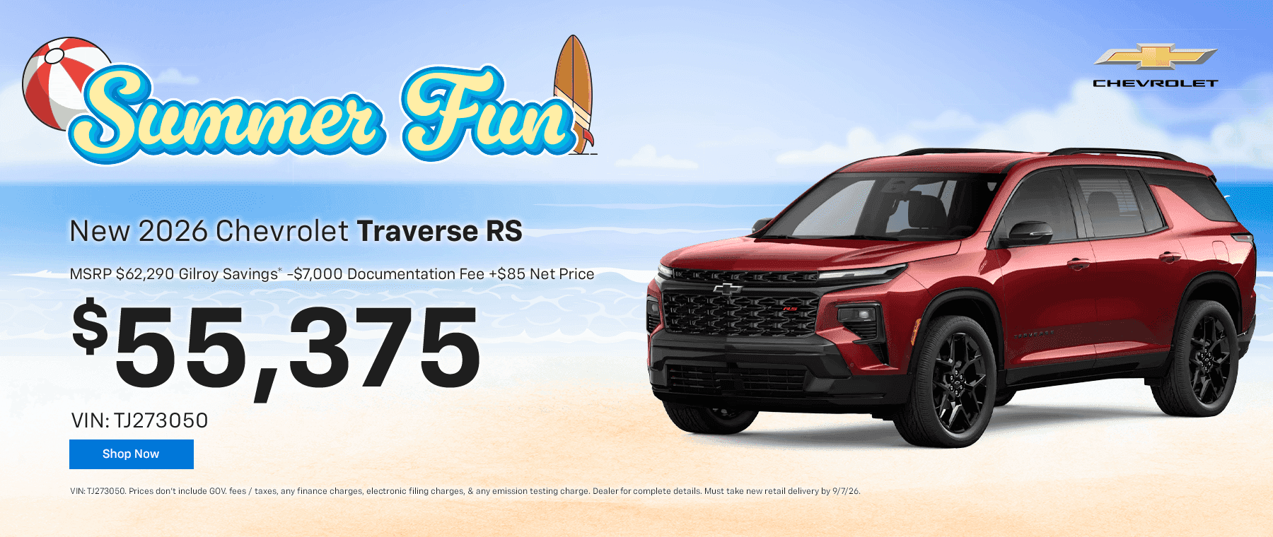 New 2026 Chevrolet Traverse RS MSRP $62,290 Gilroy Savings* -$7,000 Documentation Fee +$85 Net Price $55,375 VIN: TJ273050