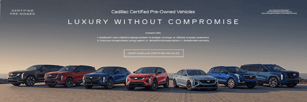 Cadillac Certified Pre-Owned Vehicles – Luxury Without Compromise