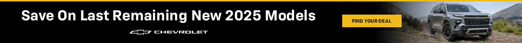 SAVE ON LAST REMAINING NEW 2025 MODELS