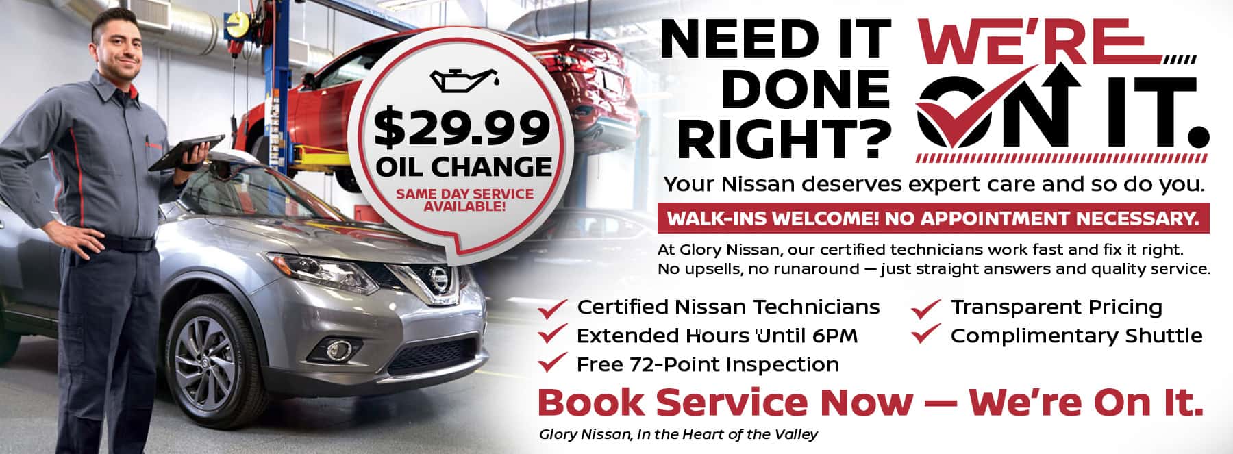 Save on Nissan service at Glory Nissan with a $29.99 oil change, same-day service, certified Nissan technicians, free 72-point inspection, complimentary shuttle, transparent pricing, and walk-in appointments available.