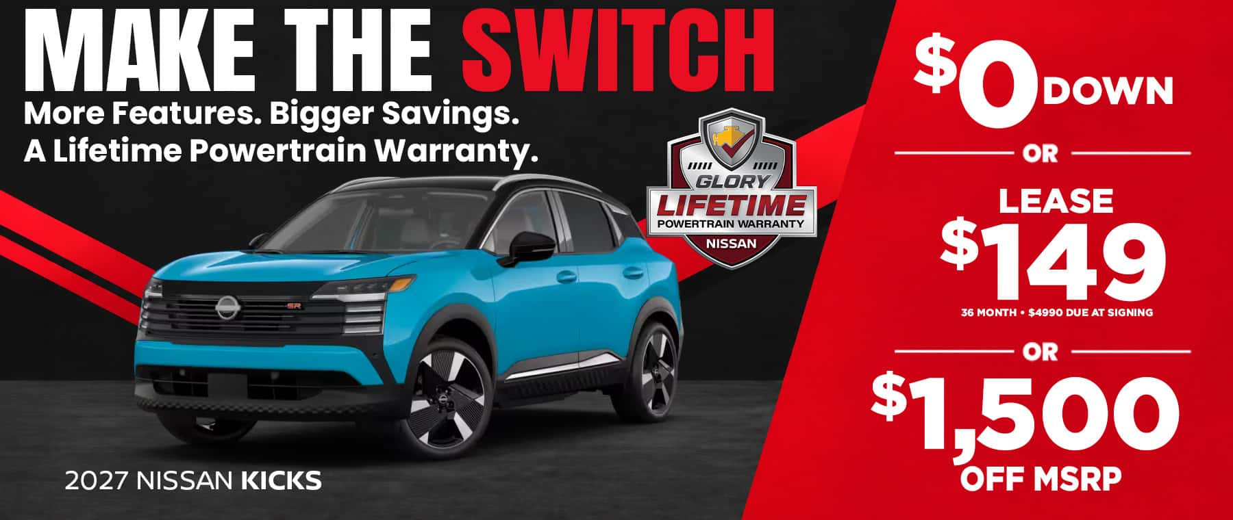 Upgrade to a 2027 Nissan Kicks at Glory Nissan Las Vegas: $0 down, lease for $149 a month, or $1,500 off MSRP, plus a Lifetime Powertrain Warranty.