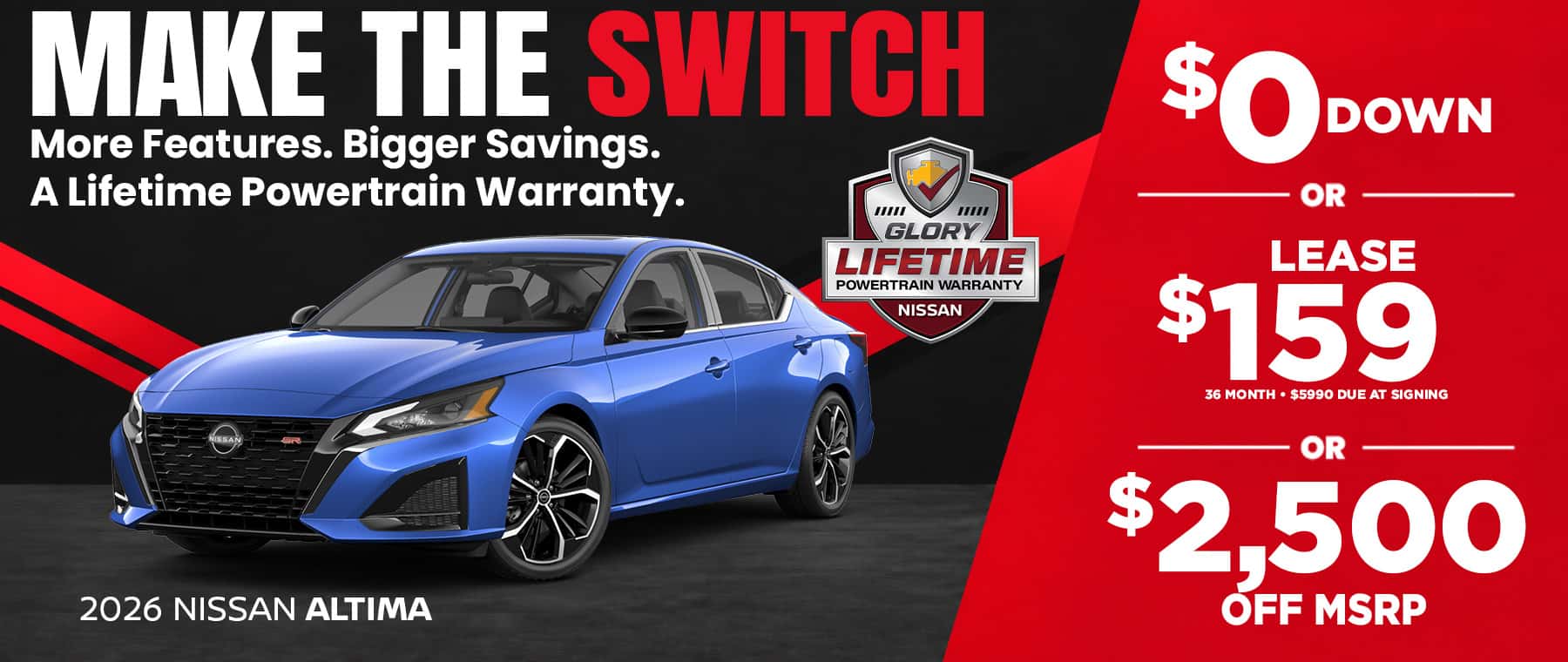 Make the Switch to a 2026 Nissan Altima at Glory Nissan Las Vegas: $0 down, lease for $159 a month, or $2,500 off MSRP, plus a Lifetime Powertrain Warranty.