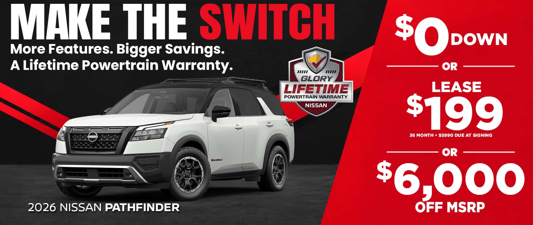 Make the Switch to a 2026 Nissan Pathfinder at Glory Nissan Las Vegas: $0 down, lease for $199 a month, or $6,000 off MSRP, plus a Lifetime Powertrain Warranty.