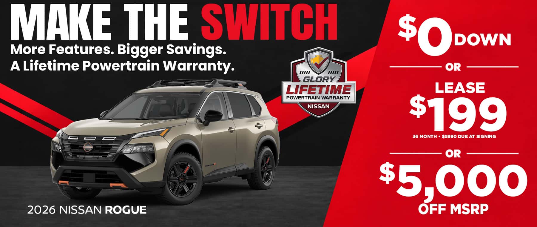Make the Switch to a 2026 Nissan Rogue at Glory Nissan Las Vegas: $0 down, lease for $199 a month, or $5,000 off MSRP, plus a Lifetime Powertrain Warranty.