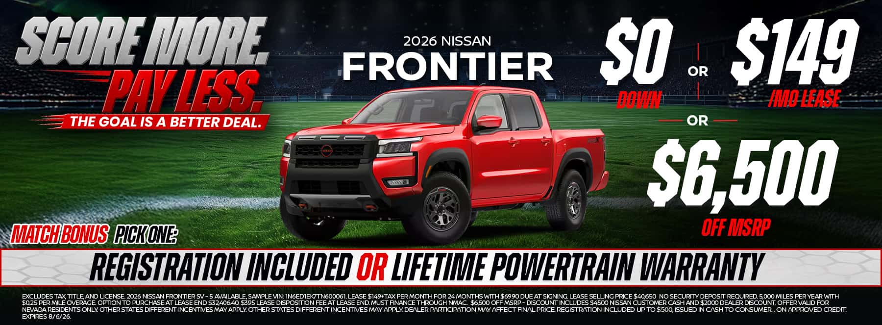 Drive home a new 2026 Nissan Frontier SV with $0 down, lease from only $149 per month, or save $6,500 off MSRP. Choose your Match Bonus and take advantage of exceptional truck savings at Glory Nissan.