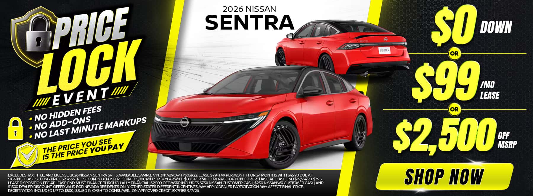 Shop the 2026 Nissan Sentra—choose $0 down, a $99-per-month lease, or $2,500 off MSRP during the Price Lock Event. No hidden fees or add-ons.