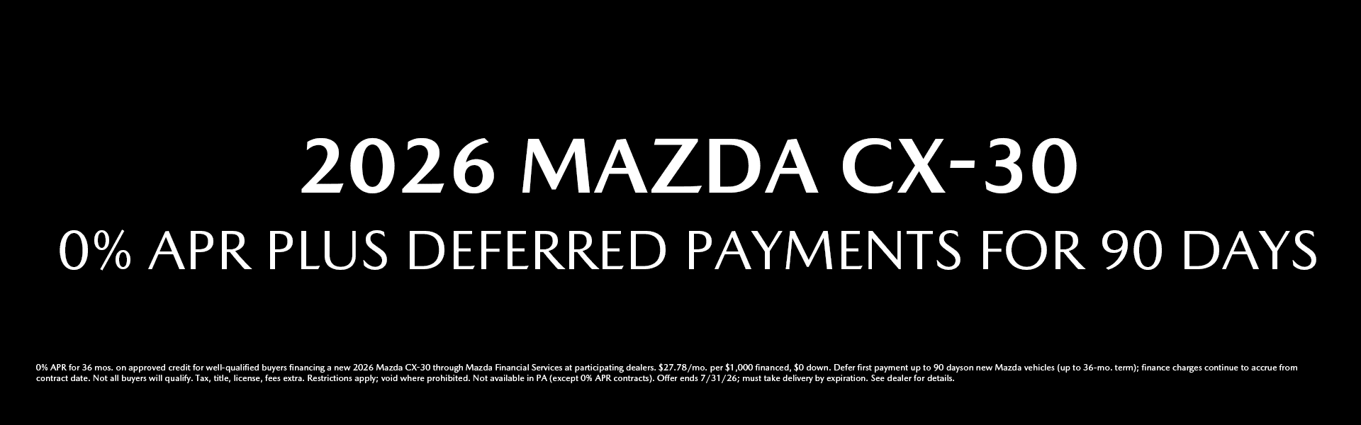 2026 Mazda CX-30 special offer - 0% APR for 36 months plus deferred payments for 90 days at Goode Mazda
