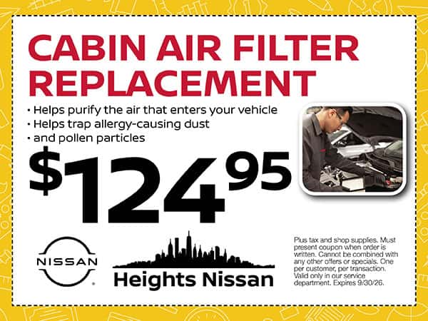 Cabin Air Filter Replacement | Heights Nissan