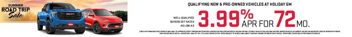 Get rates as low as 3.99% APR for 72 months on qualifying new and preowned vehicles at Holiday GM. Offer ends 8/3/2026.