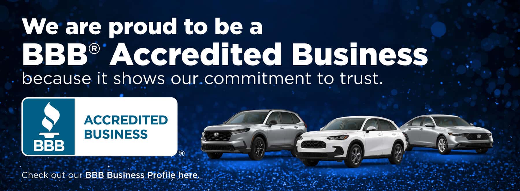 Honda of Fort Myers is proud to be a BBB Accredited Business because it shows our commitment to trust.