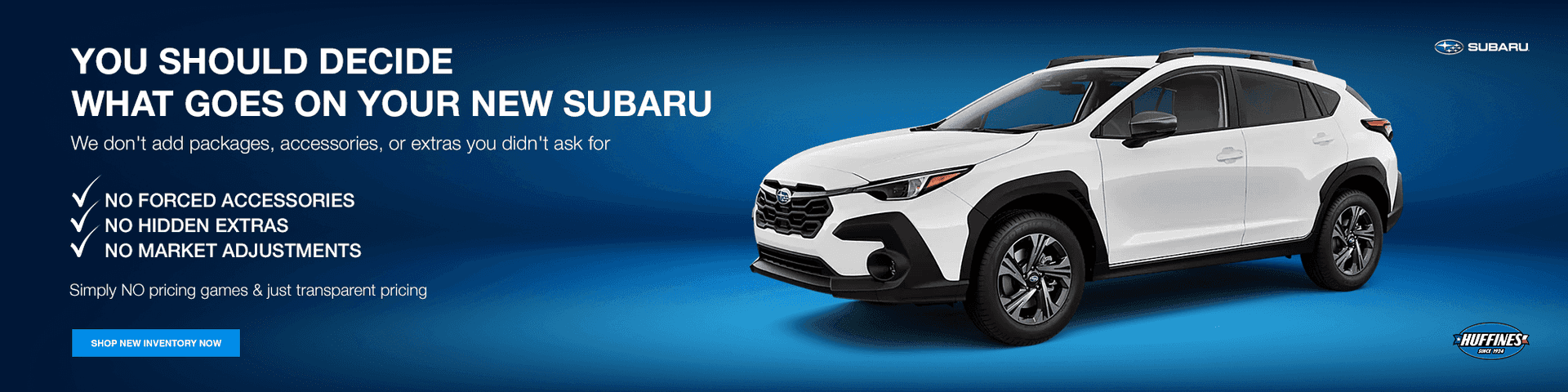 YOU SHOULD DECIDE WHAT GOES ON YOUR NEW SUBARU