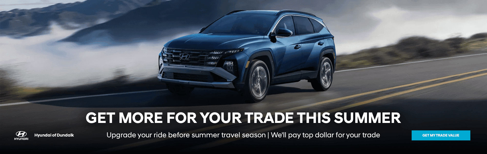 GET MORE FOR YOUR TRADE THIS SUMMER