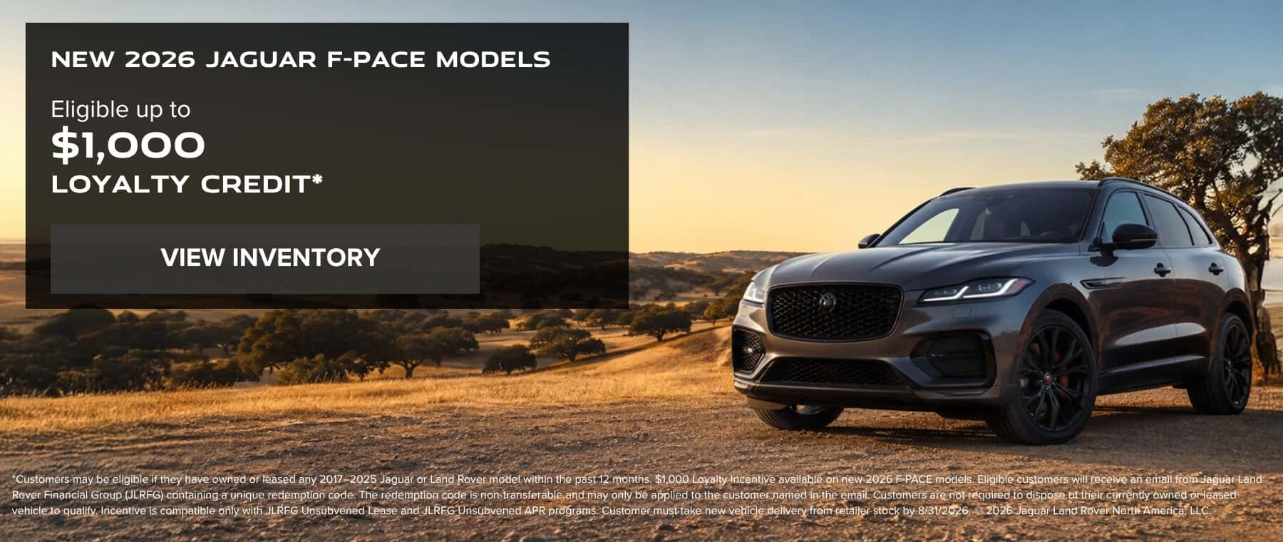 New 2026 F-PACE Models Eligible for Up to $1,000 Loyalty Credit*