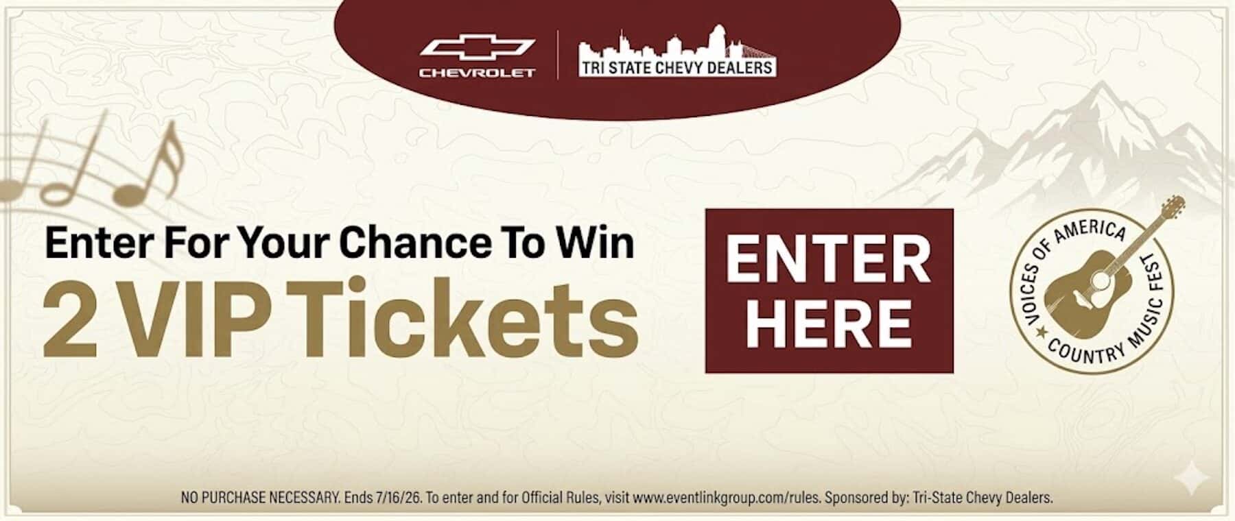 Enter For Your Chance To Win 2 VIP Tickets ENTER HERE - * NO PURCHASE NECESSARY. Ends 7/16/26. To enter and for Official Rules, visit www.eventlinkgroup.com/rules. Sponsored by: Tri-State Chevy Dealers. EST