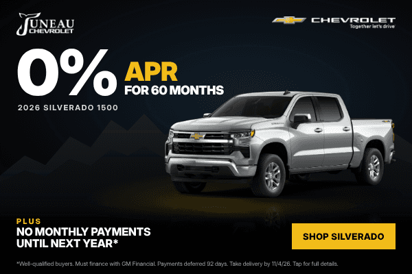 2026 Chevrolet Silverado 1500 0% APR for 60 months at Juneau Chevrolet in Juneau, Alaska