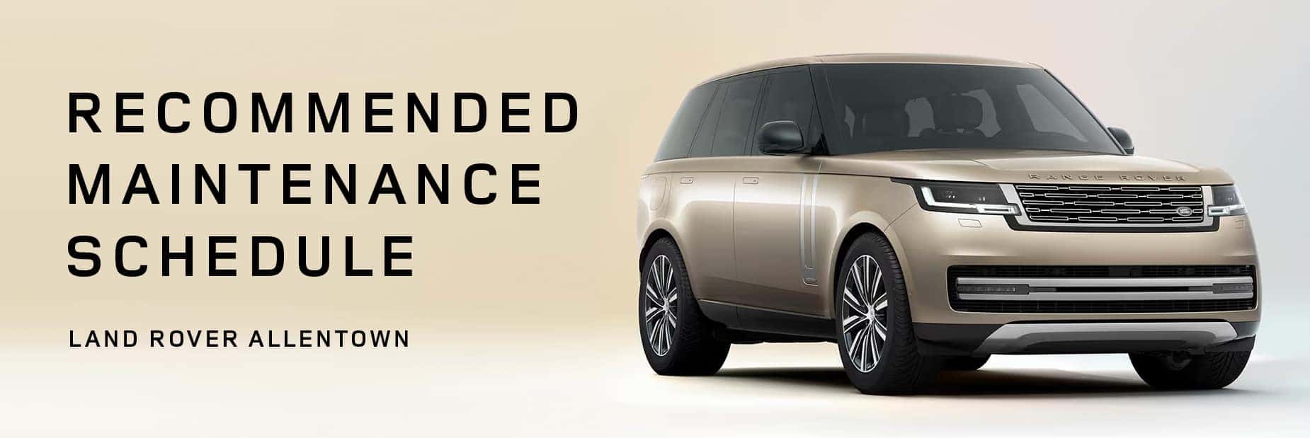 Recommended Maintenance Schedule at Land Rover Allentown