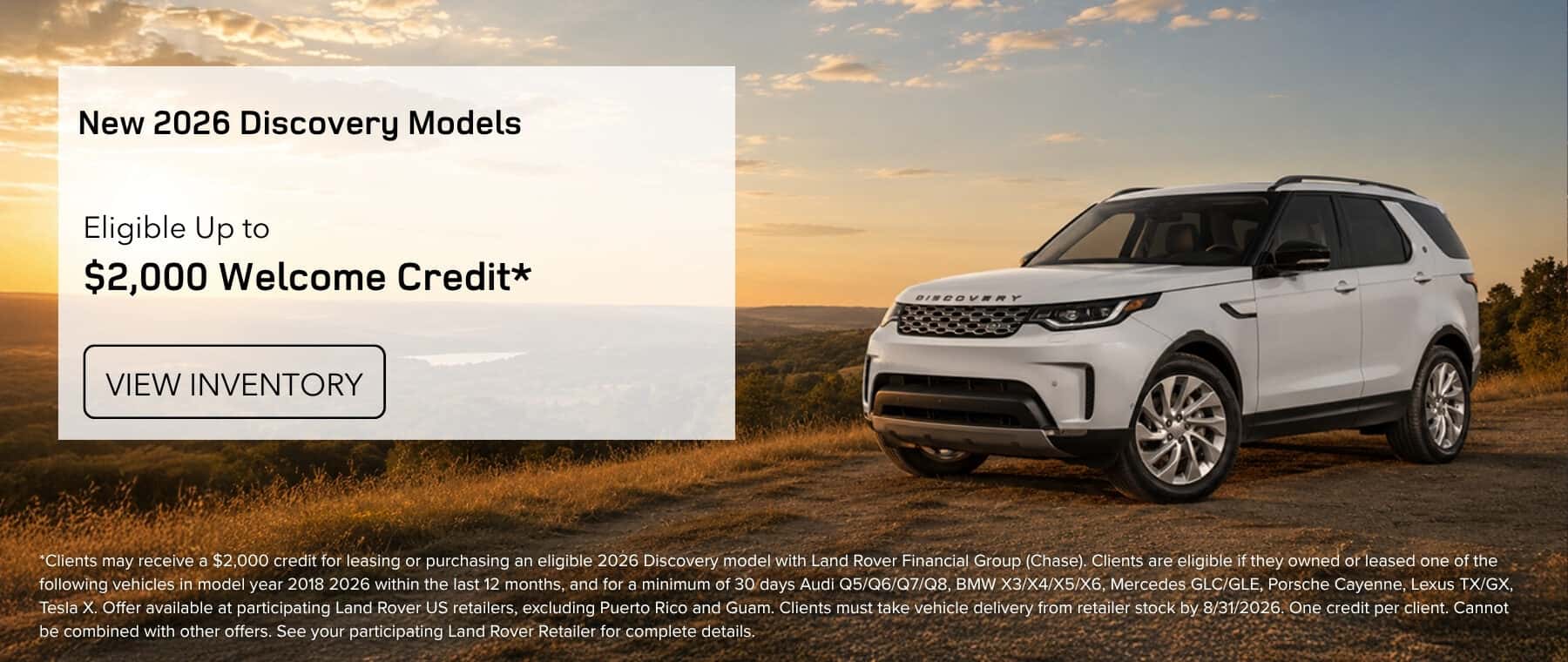 Eligible Up to $2,000 Welcome Credit* New 2026 Discovery Models