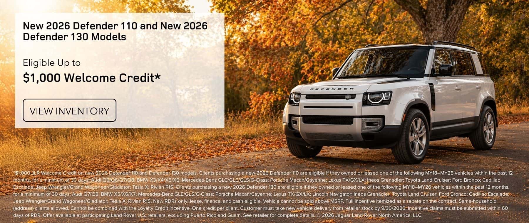 2026 Defender 110, 130 $1,000 Welcome Credit*