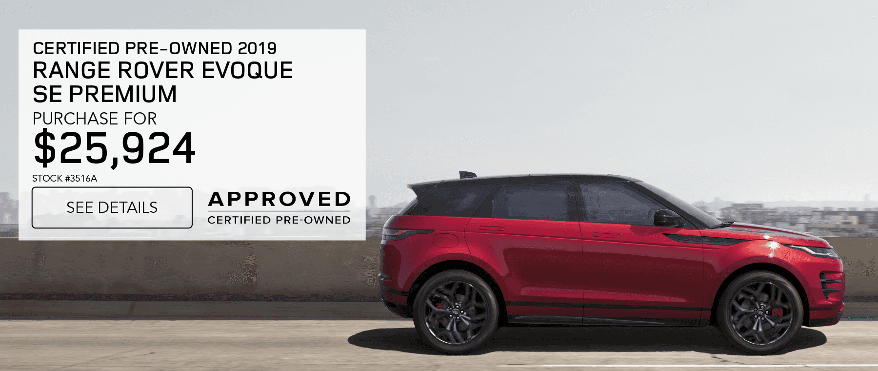 CERTIFIED PRE-OWNED 2019 RANGE ROVER EVOQUE SE PREMIUM PURCHASE FOR $25,924 STOCK #3516A