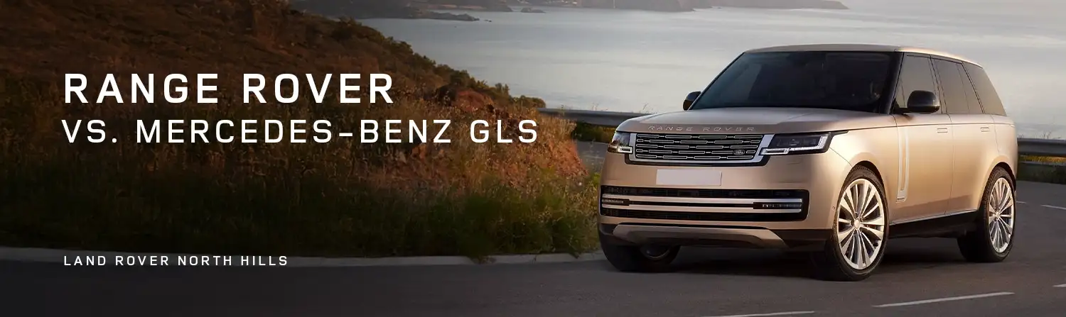 Range Rover vs Mercedes-Benz GLS Comparison - Germain Land Rover North Hills