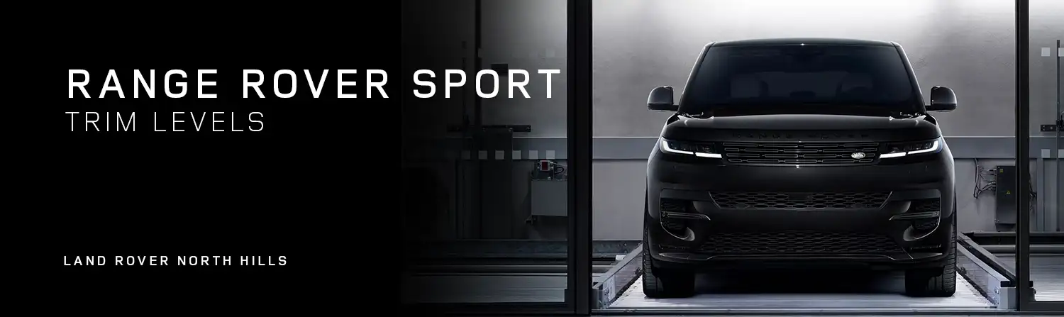 Range Rover Sport Trim Level Guide - Land Rover North Hills