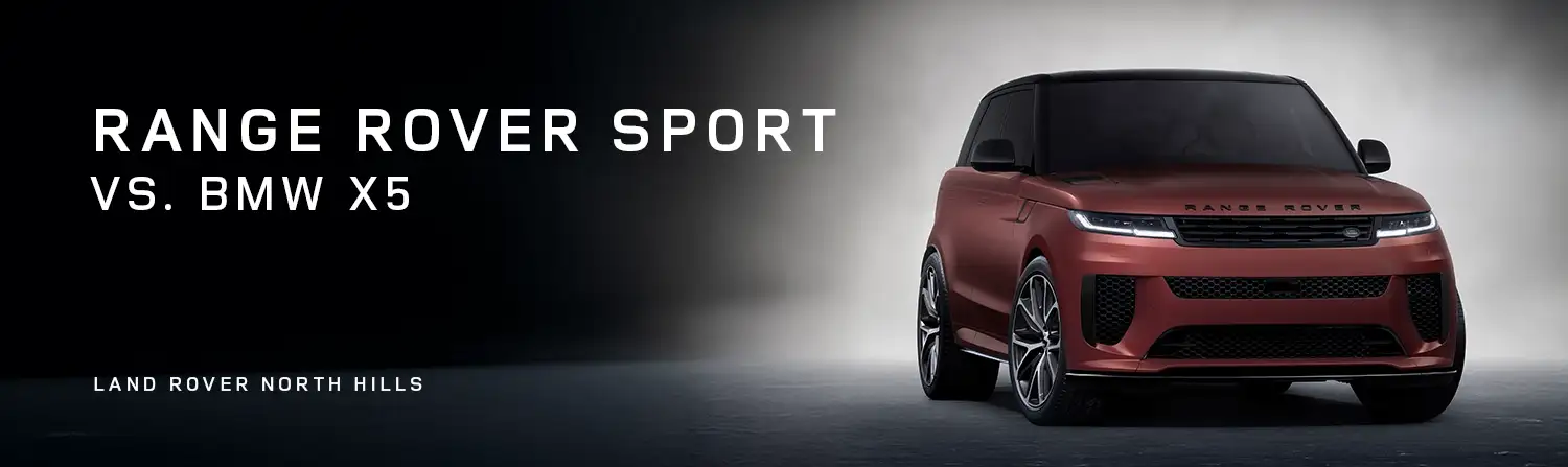 Range Rover Sport vs BMW X5 - Land Rover North Hills
