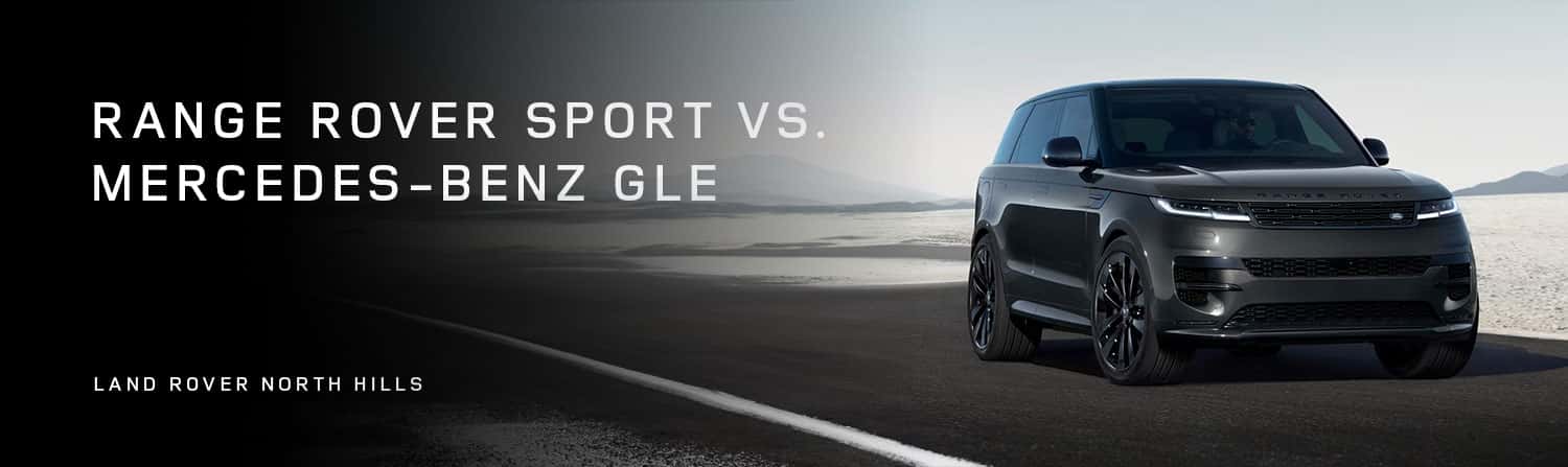 Range Rover Sport vs Mercedes-Benz GLE: Luxury Sport SUV Comparison