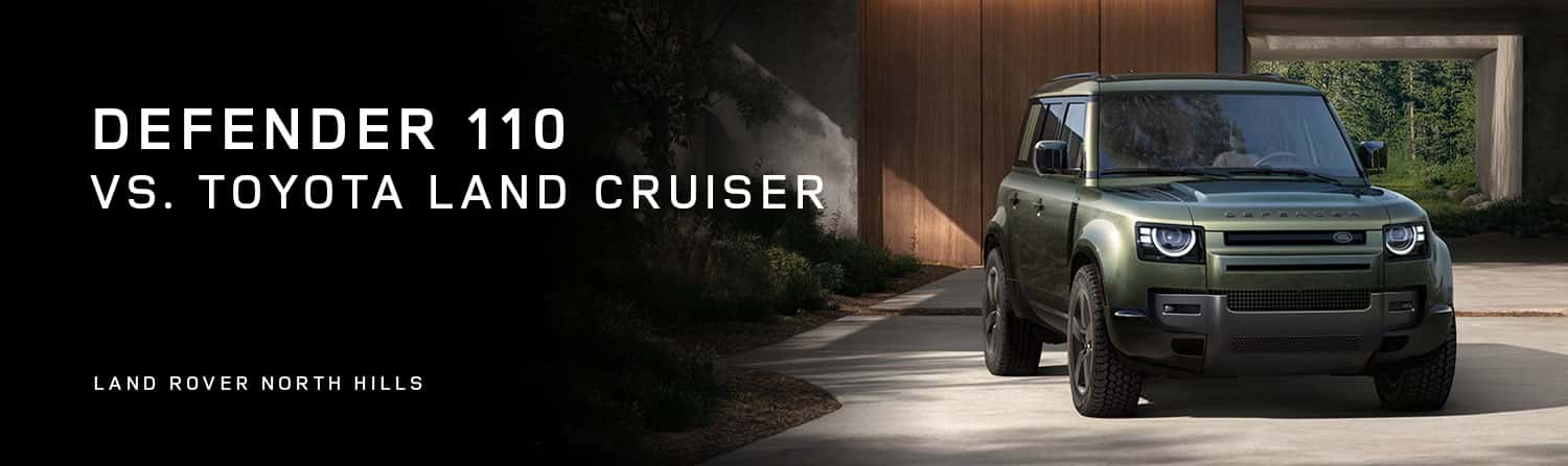 Defender 110 vs. Toyota Land Cruiser Comparison