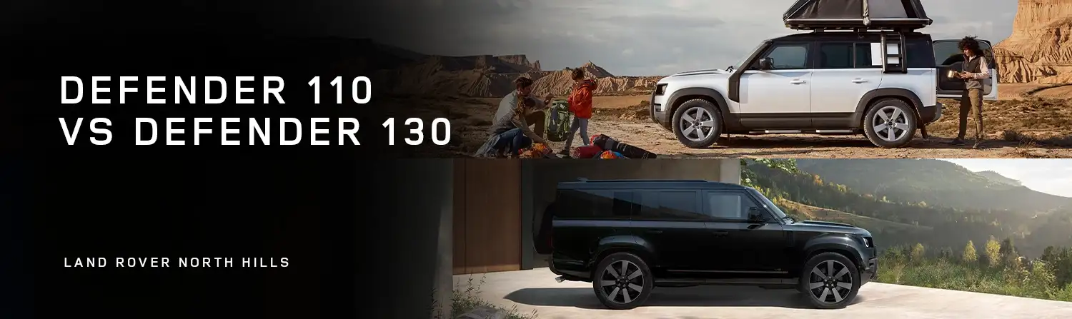 Defender 110 vs Defender 130 Comparison - Land Rover North Hills