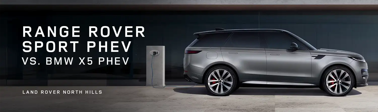 Range Rover Sport PHEV VS BMW X5 PHEV - Land Rover North Hills