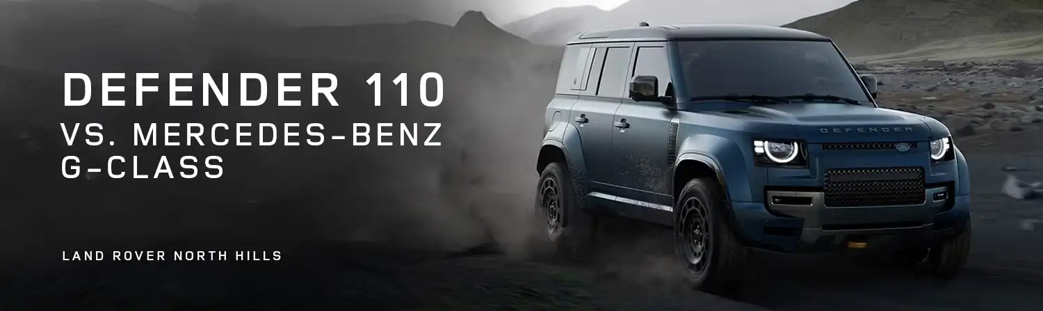 Defender 110 VS Mercedes-Benz G-Class - Land Rover North Hills