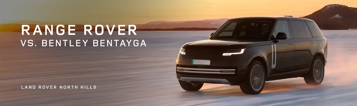 Range Rover VS Bentley Bentayga - Land Rover North Hills