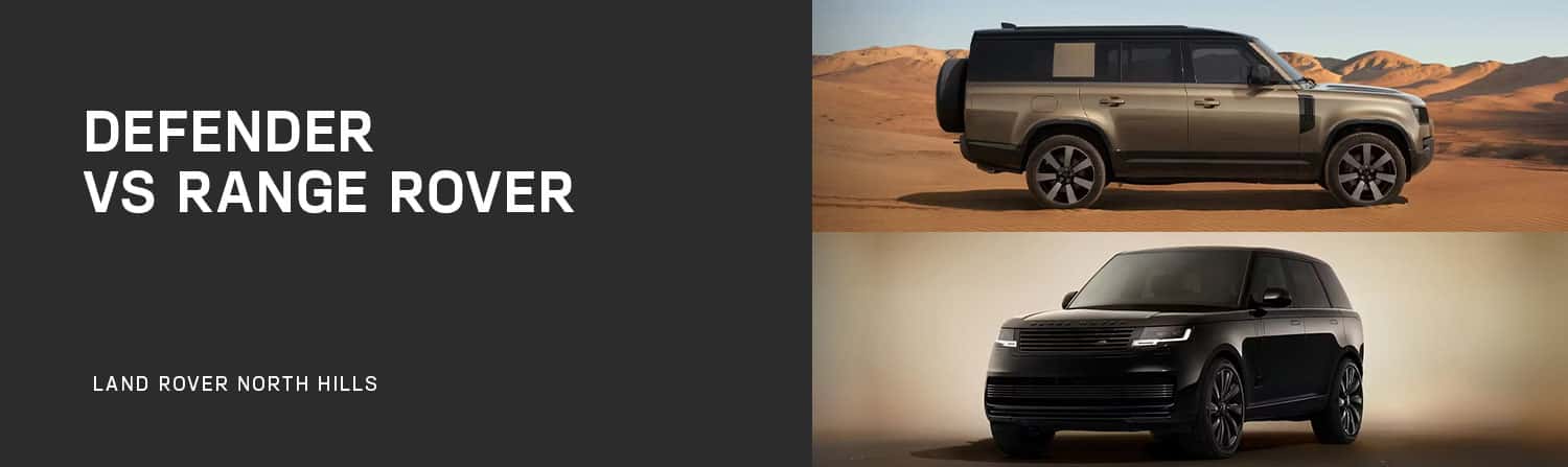 Defender VS Range Rover - Germain Land Rover North Hills