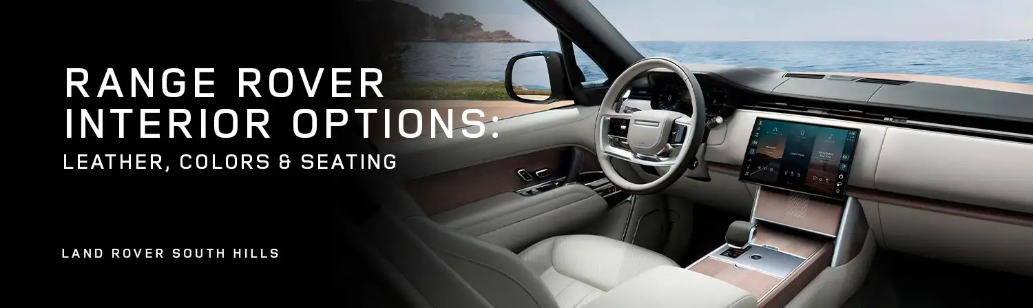 Range Rover Interior Options Guide | Land Rover South Hills