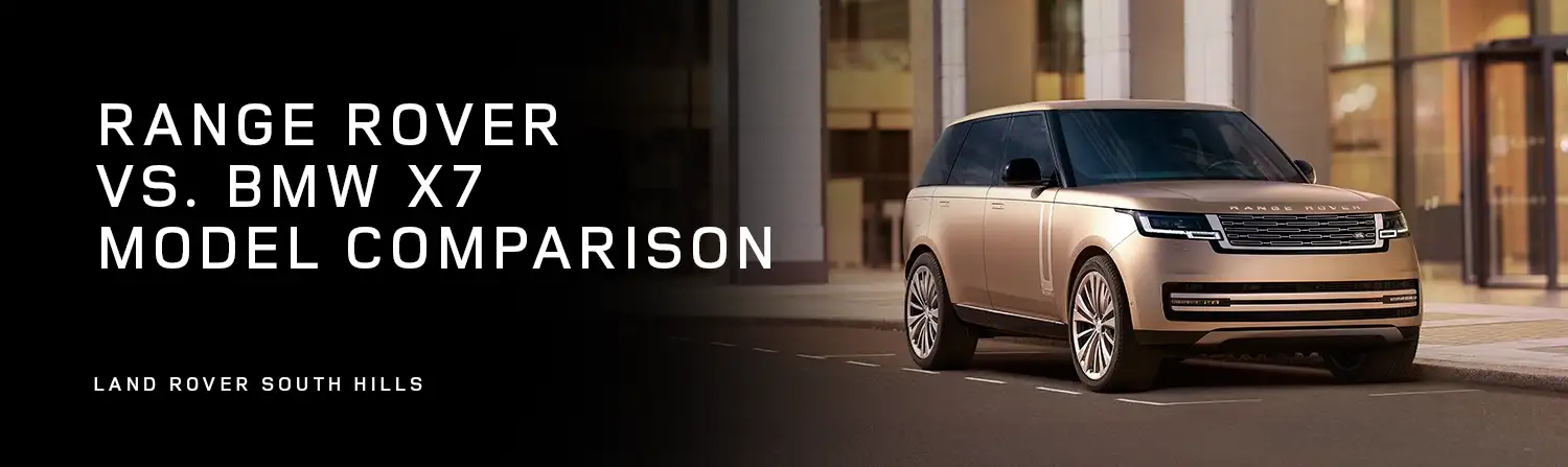 Range Rover VS X7 - Germain Land Rover South Hills