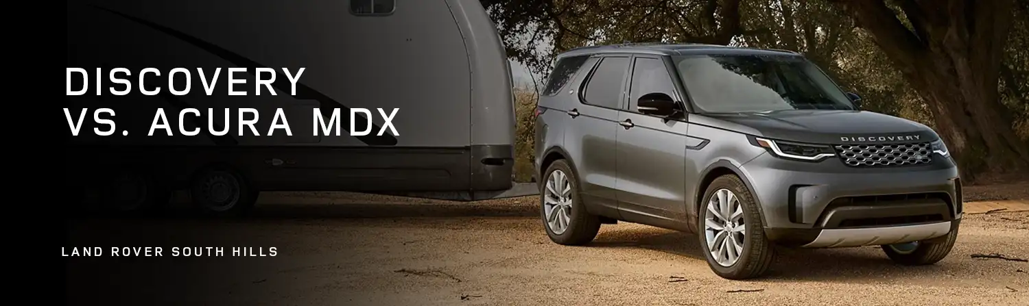 Discovery vs Acura MDX Comparison - Land Rover South Hills