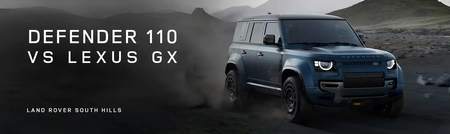 Defender 110 VS Lexus GX - Land Rover South Hills