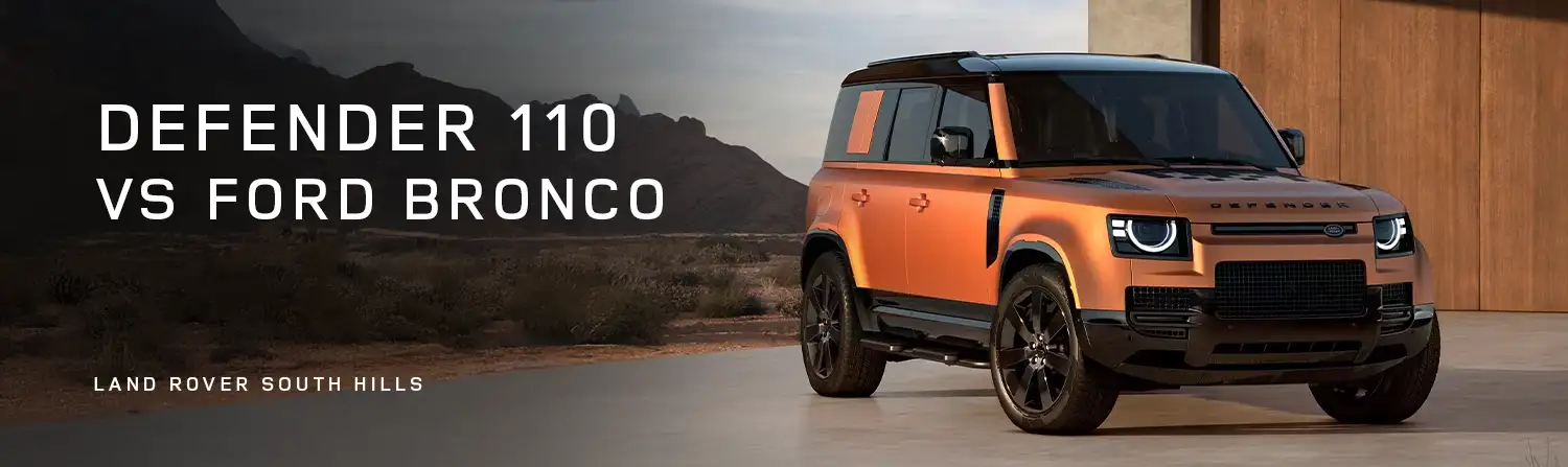 Defender 110 vs Ford Bronco Comparison - Land Rover South Hills