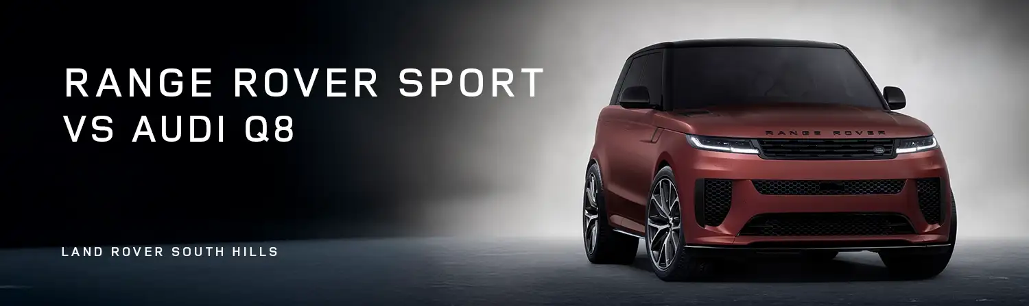 Range Rover Sport VS Q8 - Land Rover South Hills