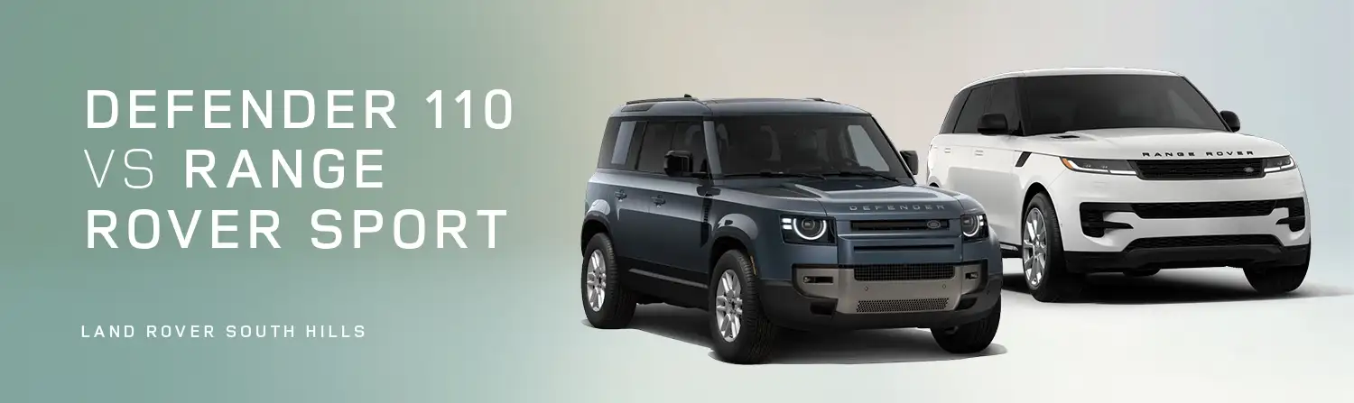 Defender 110 VS Range Rover Sport - Land Rover South Hills