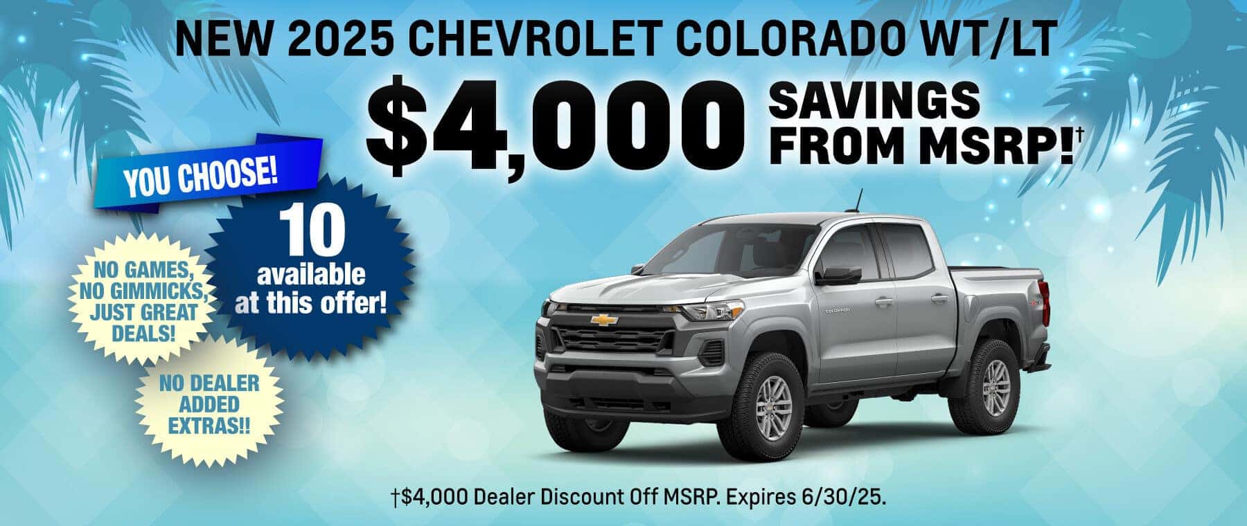 Get $4,000 Savings from MSRP on a New 2025 Chevrolet Colorado! Expires 6/30/25.