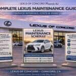 Lexus maintenance schedule and service guide at Lexus of Concord serving Walnut Creek, Pleasant Hill, and Bay Area drivers