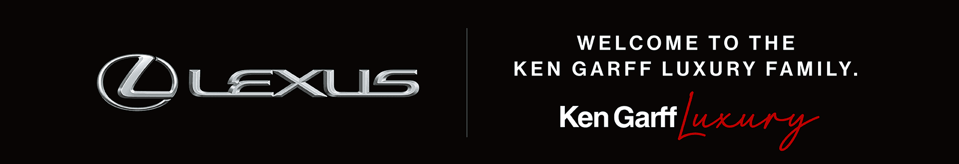 Lexus, WELCOME TO THE KEN GARFF LUXURY FAMILY. Ken Garff luxury