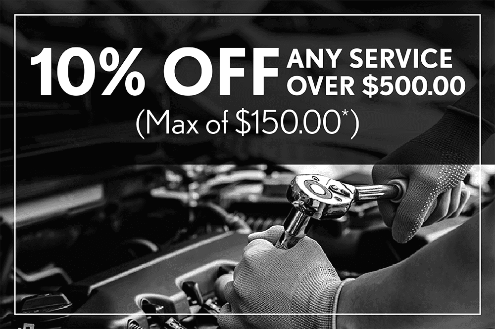 10% off any service over $500.00 (max of $150.00)