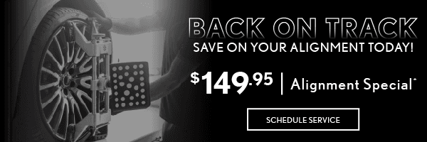 Back on Track | Save on your alignment today! $149.95 Alignment Special